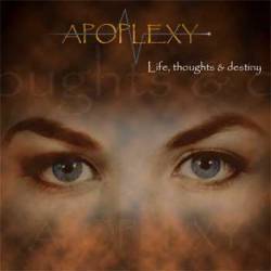 Apoplexy (FRA) : Life,Thoughts and Destiny
